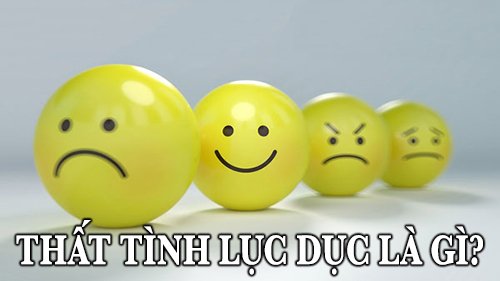 Thất tình lục dục là gì?